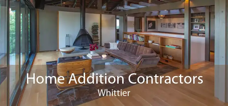 Home Addition Contractors Whittier