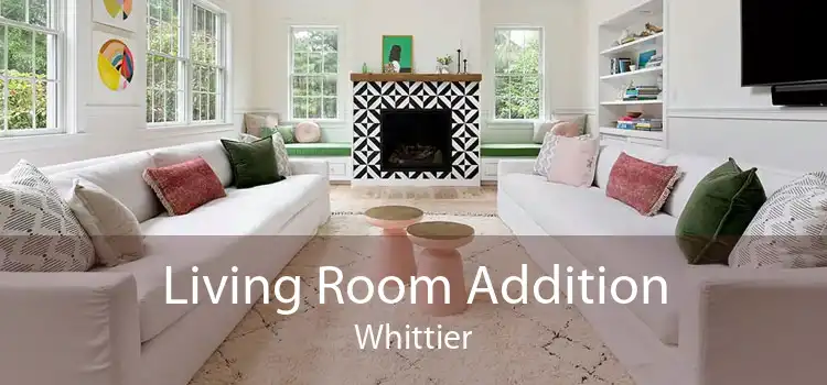 Living Room Addition Whittier